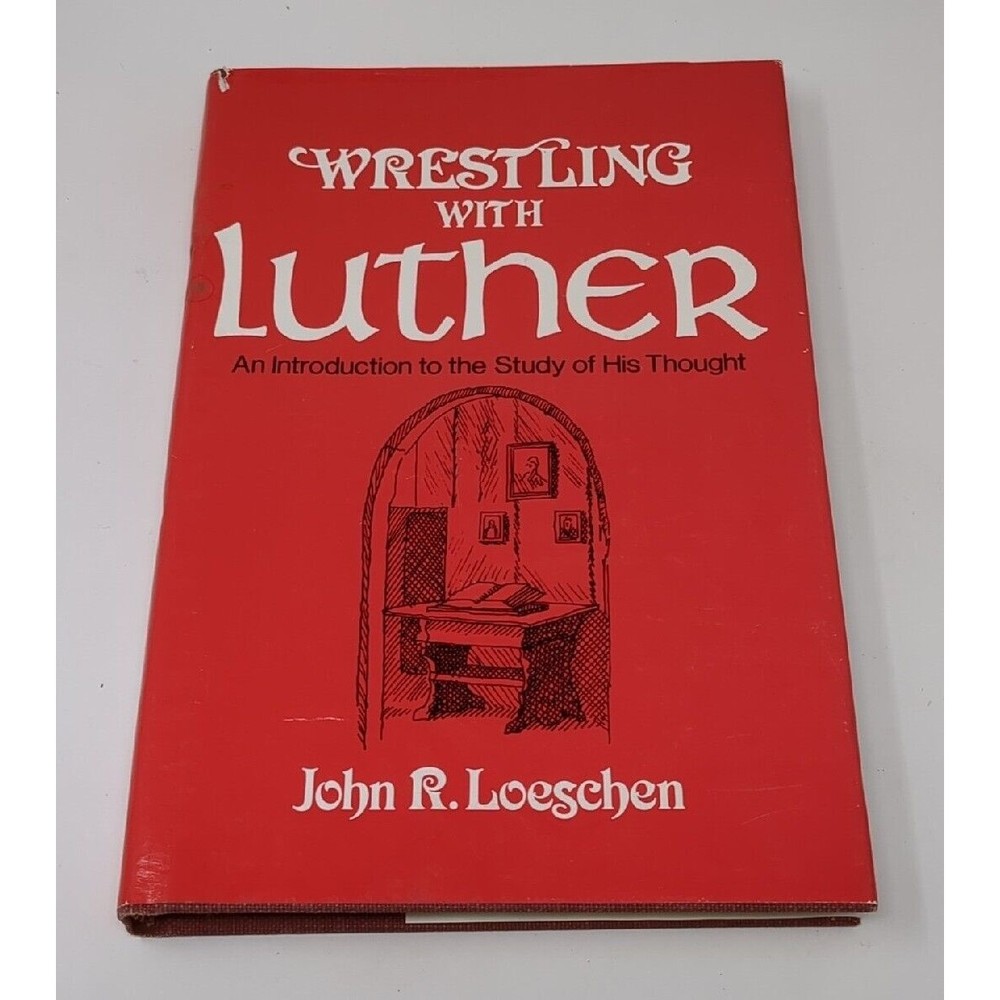 Wrestling with Luther by John R. Loeschen 1976 Hardcover HCDJ VTG‎